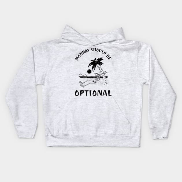 Monday Should Be Optional Kids Hoodie by ElevateElegance